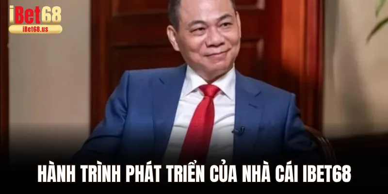 Hành trình phát triển của nhà cái Ibet68