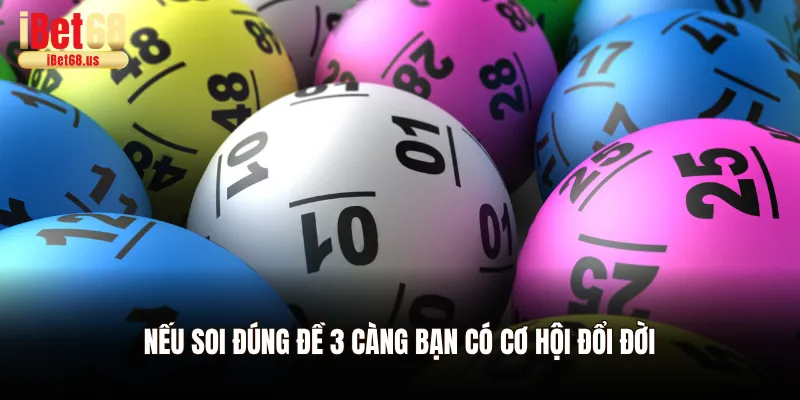 Nếu soi đúng đề 3 càng bạn có cơ hội đổi đời