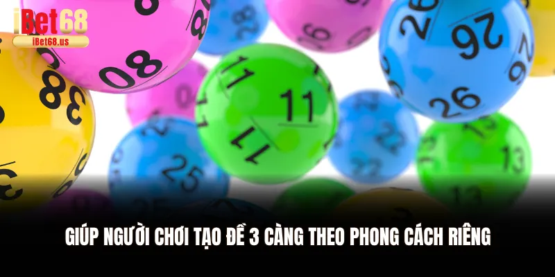 Giúp người chơi tạo đề 3 càng theo phong cách riêng